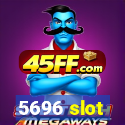 5696 slot